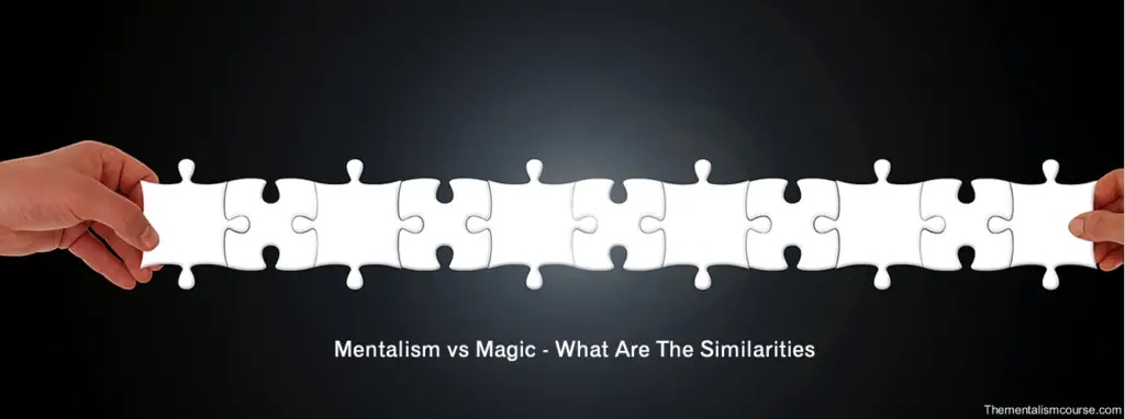 Mentalism vs Magic - What are the similarities