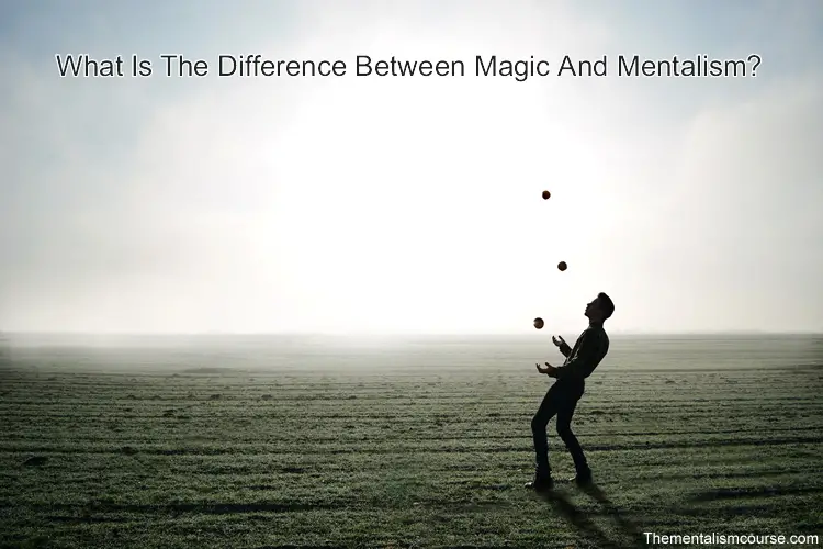 What is the difference between magic and mentalism